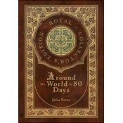 Around the World in 80 Days (Royal Collectors Edition) (Case Laminate Hardcover with Jacket)