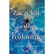 Zaczekaj, az rozkwitne. Pacific Shores. Tom 2