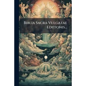 Biblia Sacra Vulgatae Editionis...