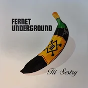 Tři Sestry - Fernet Underground (Remastered) (180 g) (LP)