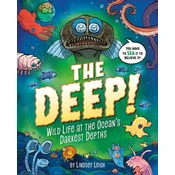 The Deep!: Wild Life at the Oceans Darkest Depths