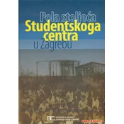 POLA STOLJECA STUDENTSKOGA CENTRA U ZAGREBU