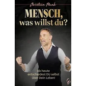 Mensch, was willst Du?
