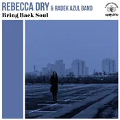 Rebecca Dry & The Radek Azul Band - Bring Back Soul (LP)