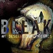 Bleak - We Deserve Our Failures (LP)