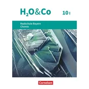 H2O & Co 10. Schuljahr. Realschule Bayern - Wahlpflichtfächergruppe I - Schülerbuch