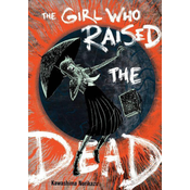 Girl Who Raised the Dead