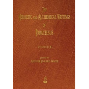 Hermetic and Alchemical Writings of Paracelsus - Volumes One and Two