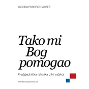 TAKO MI BOG POMOGAO - Predsjednicka retorika u Hrvatskoj