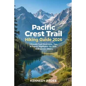 PACIFIC CREST TRAIL HIKING GUIDE 2026