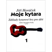 Jiří Horáček Moje kytara - Základy kytarové hry pro děti I Note