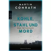 Kohle, Stahl und Mord: Das Totenhaus