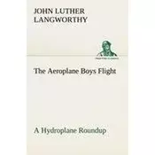 The Aeroplane Boys Flight A Hydroplane Roundup