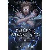 Return Of The Wizard King: The Wizard King Trilogy Book One