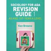 Sociology for AQA Revision Guide 1: AS and 1st-Year A Level