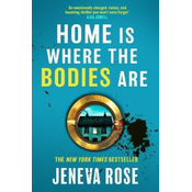 Home Is Where The Bodies Are: The instant New York Times bestseller from queen of twists and global sensation Jeneva Rose