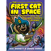 The First Cat in Space and the Baby Pirates Revenge