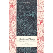 IDENTITY AND ALTERITY in Hagiography and the Cult of Saints