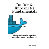 Docker & Kubernetes Fundamentals
