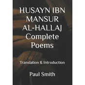 HUSAYN IBN MANSUR AL-HALLAJ Complete Poems