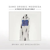 BRINA JEŽ BREZAVŠČEK:SAMO DROBEC MODREGA