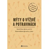 Albatros Media Miti o prehrani in hrani - David Erban, Šárka Knížková