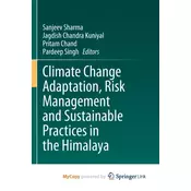 Climate Change Adaptation, Risk Management and Sustainable Practices in the Himalaya