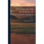 Travels in the Interior of Southern Africa; Volume 1