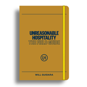 Unreasonable Hospitality: The Field Guide