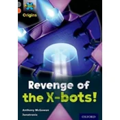 Project X Origins: Grey Book Band, Oxford Level 13: Great Escapes: Revenge of the X-bots!