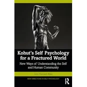 Kohuts Self Psychology for a Fractured World