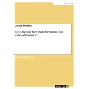 EU-Mercosur Free Trade Agreement. Ein gutes Abkommen?