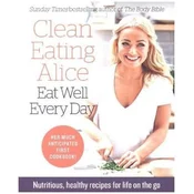 Clean Eating Alice Eat Well Every Day