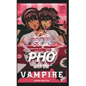 Late Night Pho With The Vampire