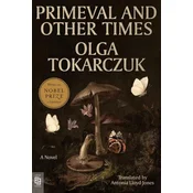 Primeval and Other Times: A Novel