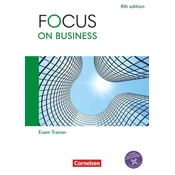 Focus on Business B1/B2 - 6th edition - Exam Trainer mit Lösungsbeileger und Audios