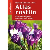 Atlas rostlin - Přes 900 rostlin, mechorostů a hub