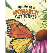 My Life as a Monarch Butterfly
