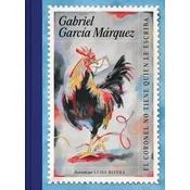 Gabriel García Márquez-El Coronel No Tiene Quien Le Escriba (Ed. Conmemorativa I Lustrada) / No One Writes to the Colonel