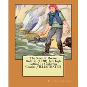 The Story of Doctor Dolittle (1920) by: Hugh Lofting ./Childrens Classics/ILLUSTRATED