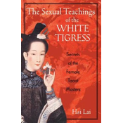 Sexual Teachings of the White Tigress
