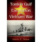 Tonkin Gulf and the Escalation of the Vietnam War