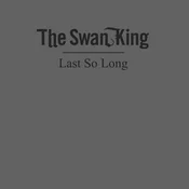 The Swan King - Last So Long (LP)