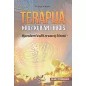 Terapija kroz Kuran i Hadis - Mjerodavni vodic za razvoj licnosti