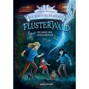 Flüsterwald - Die magische Akademie. Die Rache der Spiegelkrieger: Das große Finale der III. Staffel! (Flüsterwald, Bd. III-4)