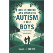 Understanding and Managing Autism in Teen Boys
