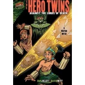 The Hero Twins: Against The Lords Of Death (A Mayan Myth)