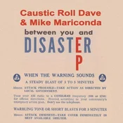 Caustic Roll Dave & Mike Mariconda - Between You And Disaster EP (LP)