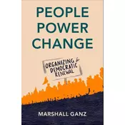People, Power, and Change Organizing for Democratic Renewal (Hardback)