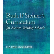 Rudolf Steiners Curriculum for Steiner-Waldorf Schools